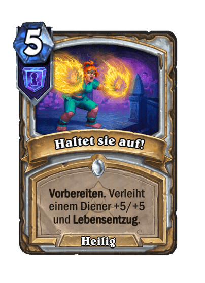 Haltet sie auf!