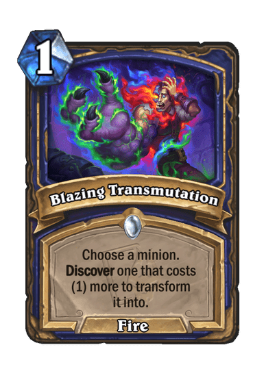Blazing Transmutation