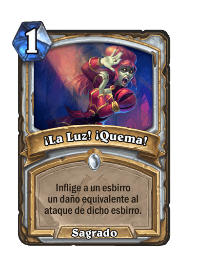 ¡La Luz! ¡Quema!