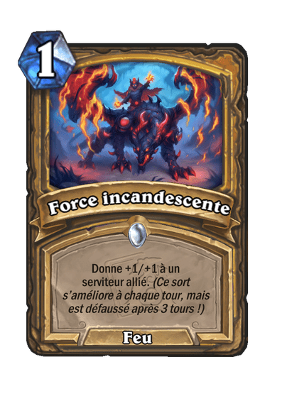 Force incandescente