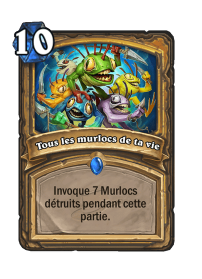 Tous les murlocs de ta vie